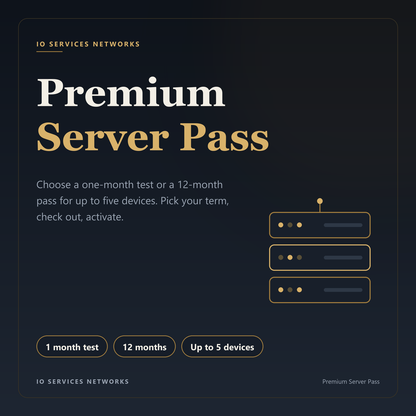 Premium Server Pass from IO Services Networks. Choose a one-month test or a 12-month pass for up to five devices.